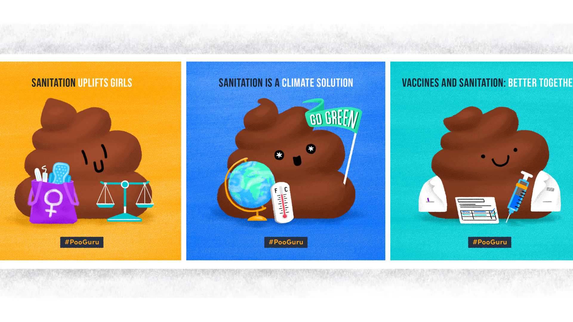 Three cartoon poop illustrations feature slogans: "Sanitation uplifts girls," with a backpack and scales; "Sanitation is a climate solution," holding a globe and "Go Green" sign; and "Vaccines and sanitation: better together," with a syringe and microscope, cleverly blending message like a responsive carousel design.